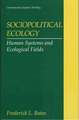 Sociopolitical Ecology: Human Systems and Ecological Fields