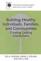 Building Healthy Individuals, Families, and Communities: Creating Lasting Connections