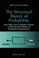 The Structural Theory of Probability: New Ideas from Computer Science on the Ancient Problem of Probability Interpretation