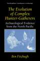 The Evolution of Complex Hunter-Gatherers: Archaeological Evidence from the North Pacific