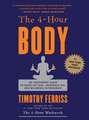 The 4-Hour Body: An Uncommon Guide to Rapid Fat-Loss, Incredible Sex, and Becoming Superhuman