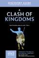 A Clash of Kingdoms Discovery Guide: Paul Proclaims Jesus As Lord – Part 1