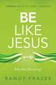 Be Like Jesus Bible Study Guide: Am I Becoming the Person God Wants Me to Be?