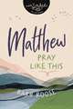 Matthew: Pray Like This