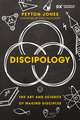 Discipology: The Art and Science of Making Disciples