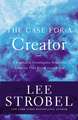 The Case for a Creator: A Journalist Investigates Scientific Evidence That Points Toward God