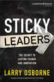 Sticky Leaders: The Secret to Lasting Change and Innovation