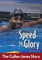 Speed to Glory: The Cullen Jones Story