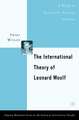 The International Theory of Leonard Woolf: A Study in Twentieth-Century Idealism