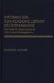 Information for Academic Library Decision Making: The Case for Organizational Information Management