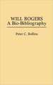 Will Rogers: A Bio-Bibliography