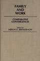 Family and Work: Comparative Convergences