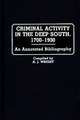 Criminal Activity in the Deep South, 1700-1930: An Annotated Bibliography