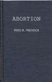 Abortion: A Case Study in Law and Morals