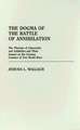 The Dogma of the Battle of Annihilation: The Theories of Clausewitz and Schlieffen and Their Impact on the German Conduct of Two World Wars