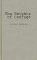 The Heights of Courage: A Tank Leader's War on the Golan