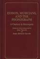 Edison, Musicians, and the Phonograph: A Century in Retrospect