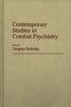 Contemporary Studies in Combat Psychiatry