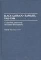 Black American Families, 1965-1984: A Classified, Selectively Annotated Bibliography