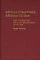 African Literature, African Critics: The Forming of Critical Standards, 1947-1966