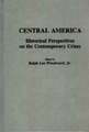 Central America: Historical Perspectives on the Contemporary Crises