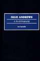 Julie Andrews: A Bio-Bibliography