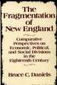 The Fragmentation of New England: Comparative Perspectives on Economic, Political, and Social Divisions in the Eighteenth Century