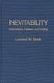 Inevitability: Determinism, Fatalism, and Destiny