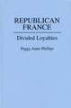 Republican France: Divided Loyalties