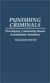 Punishing Criminals: Developing Community-Based Intermediate Sanctions