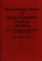 Mainstream Music of Early Twentieth Century America: The Composers, Their Times, and Their Works