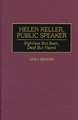 Helen Keller, Public Speaker: Sightless But Seen, Deaf But Heard