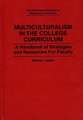 Multiculturalism in the College Curriculum: A Handbook of Strategies and Resources for Faculty