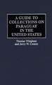 A Guide to Collections on Paraguay in the United States