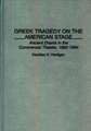 Greek Tragedy on the American Stage: Ancient Drama in the Commercial Theater, 1882-1994