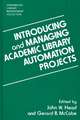 Introducing and Managing Academic Library Automation Projects