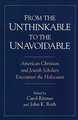 From the Unthinkable to the Unavoidable: American Christian and Jewish Scholars Encounter the Holocaust