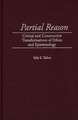 Partial Reason: Critical and Constructive Transformations of Ethics and Epistemology