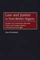 Law and Justice in Post-British Nigeria: Conflicts and Interactions Between Native and Foreign Systems of Social Control in Igbo