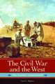 The Civil War and the West: The Frontier Transformed