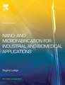 Nano- and Microfabrication for Industrial and Biomedical Applications