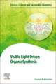 Visible Light-Driven Organic Synthesis