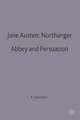 Jane Austen: Northanger Abbey and Persuasion