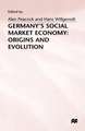 Germany's Social Market Economy: Origins and Evolution