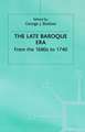 The Late Baroque Era: Vol 4. From The 1680s To 1740