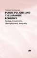 Public Policies and the Japanese Economy: Savings, Investments, Unemployment, Inequality