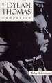 A Dylan Thomas Companion: Life, Poetry and Prose