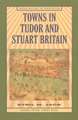 Towns in Tudor and Stuart Britain