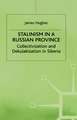 Stalinism in a Russian Province: Collectivization and Dekulakization in Siberia