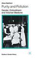 Purity and Pollution: Gender, Embodiment and Victorian Medicine